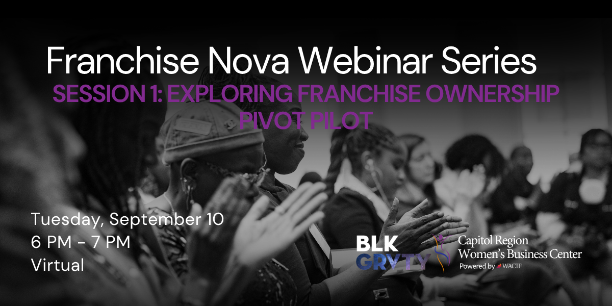 Franchise Nova Webinar Series, Session 1: Exploring Franchise Ownership — Pivot Pilot